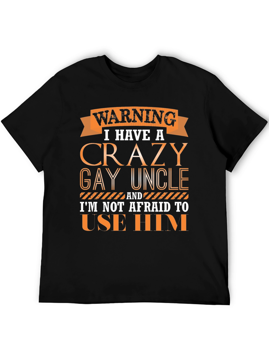 Warning Crazy Gay Uncle T-Shirt