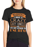 Warning Crazy Gay Uncle T-Shirt