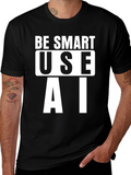 Be Smart Use AI T-Shirt - Black Cotton