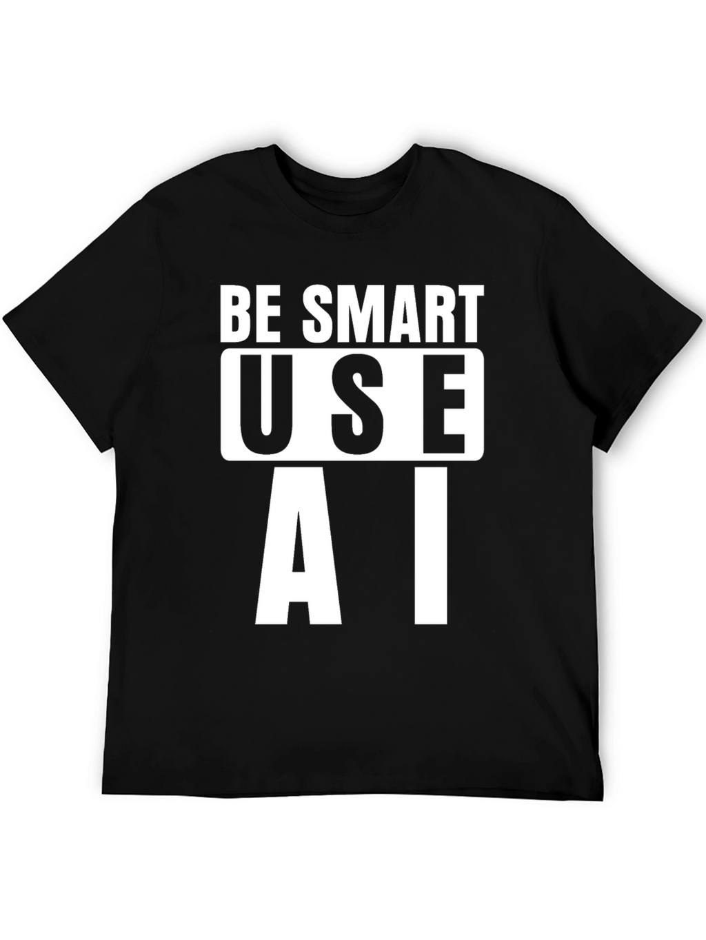 Be Smart Use AI T-Shirt - Black Cotton