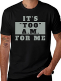 Its TOO A.M. For Me Black Graphic Tee