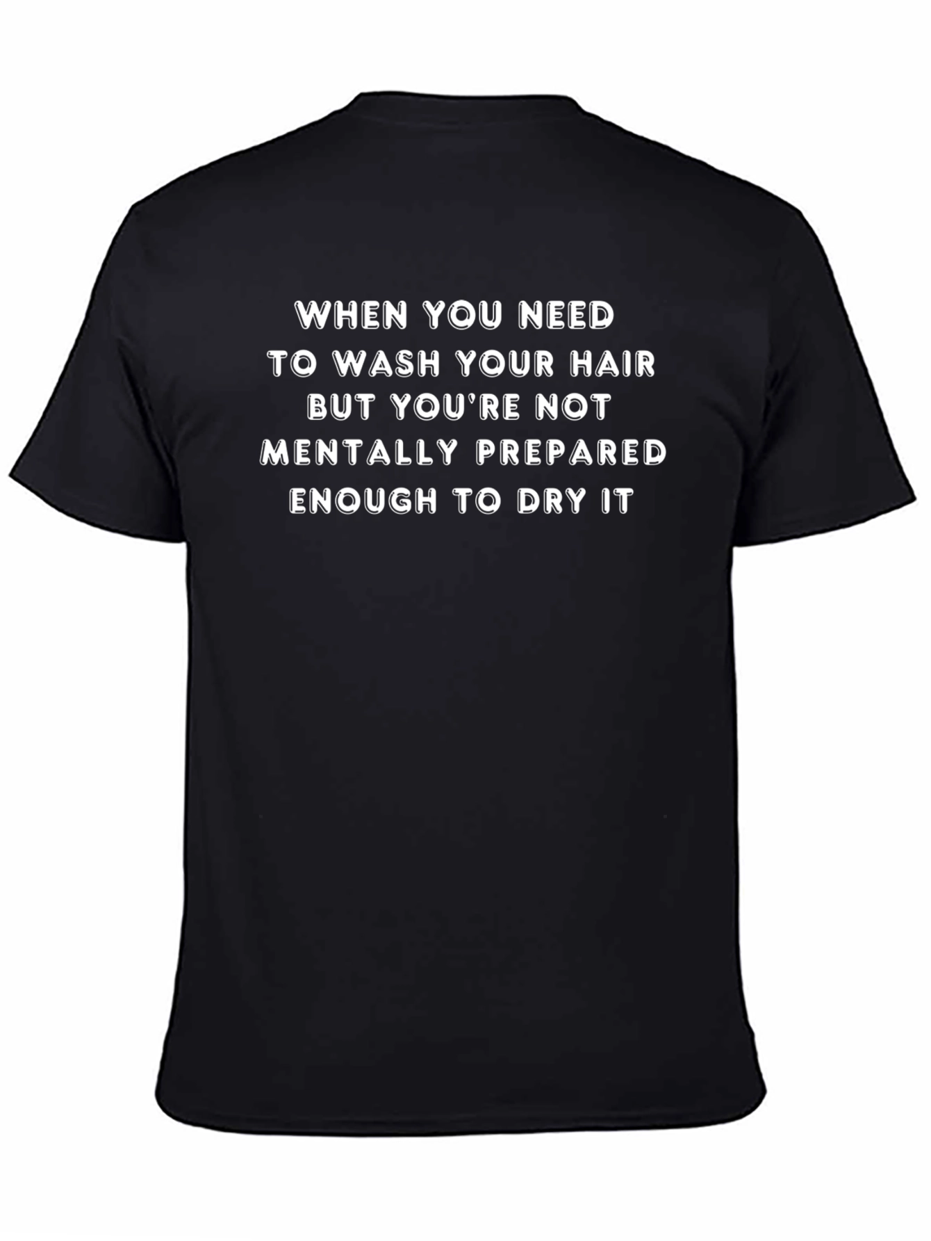 Humorous Hair Wash T-Shirt - Mentally Unprepared