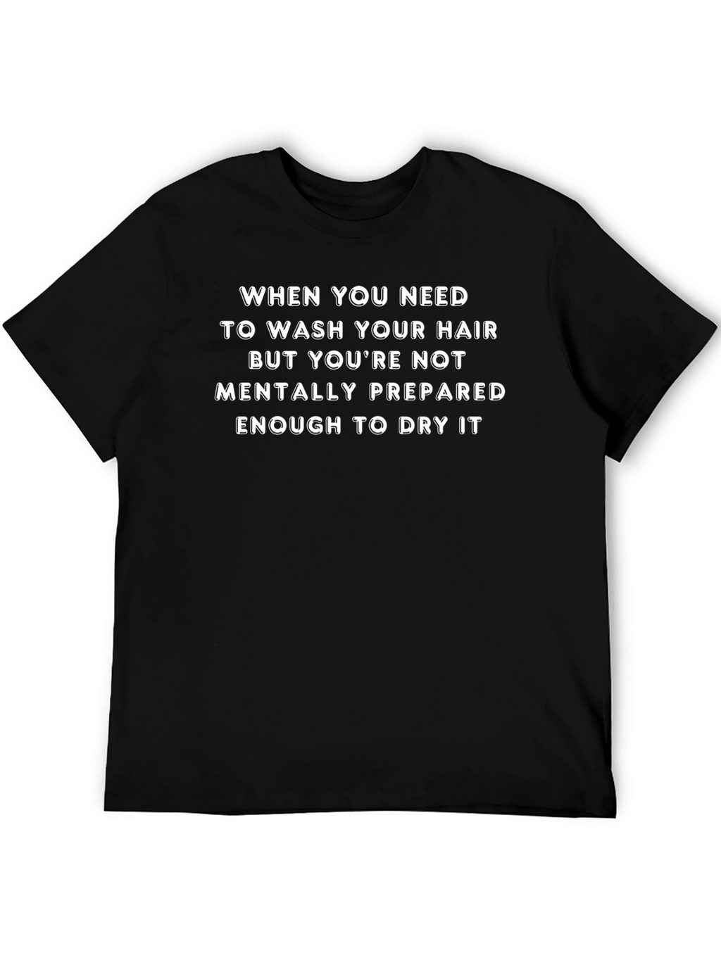 Humorous Hair Wash T-Shirt - Mentally Unprepared