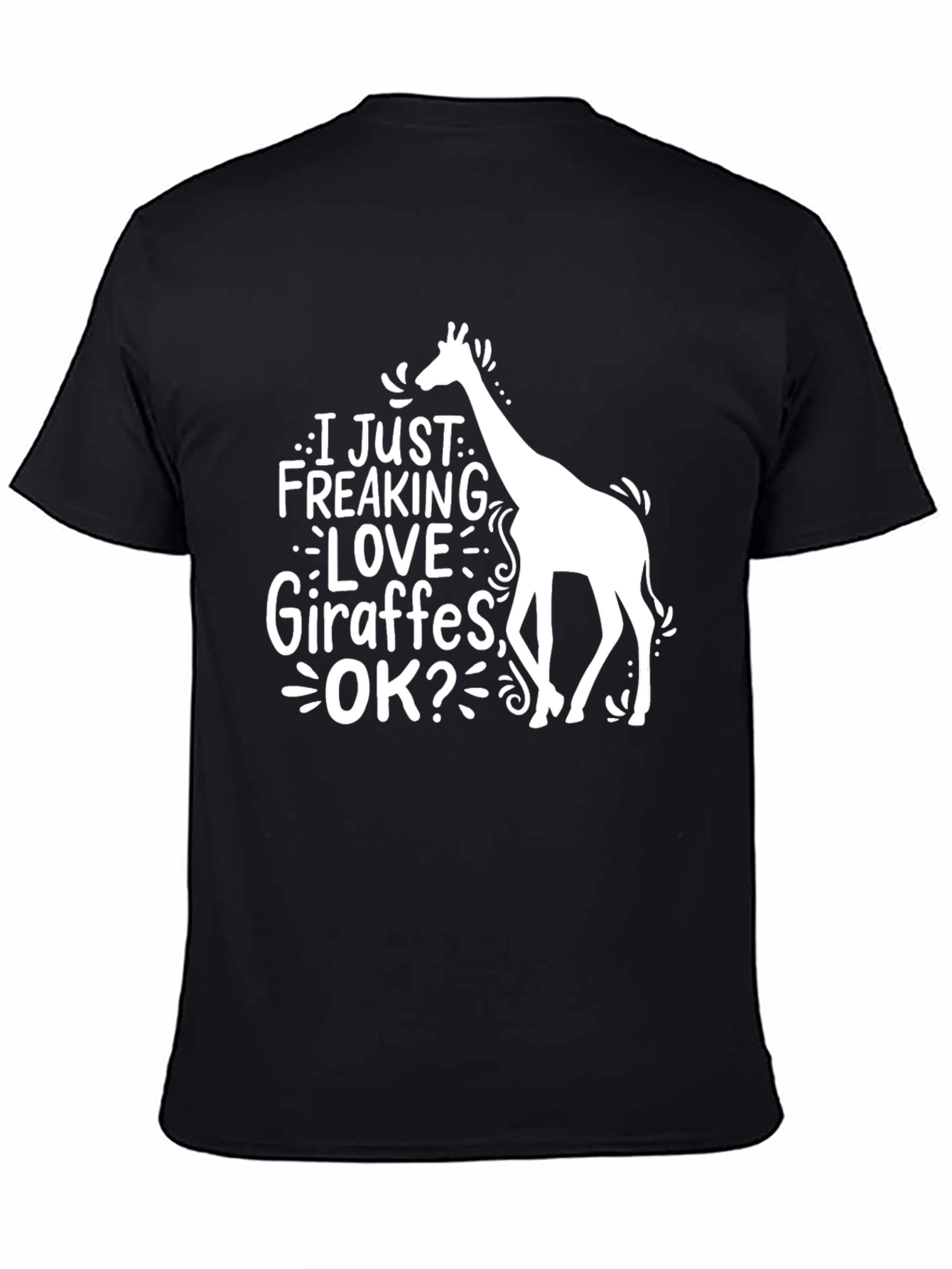Funny Giraffe Lover T-Shirt - I Just Freaking Love Giraffes