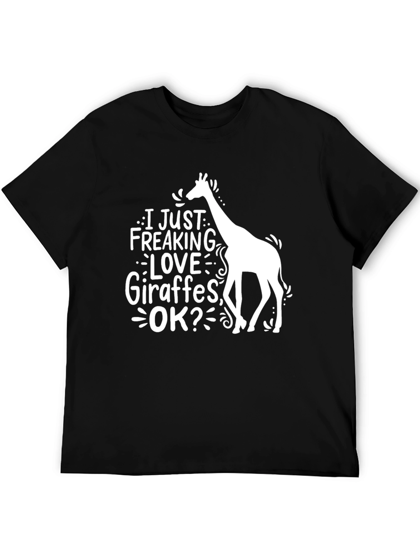 Funny Giraffe Lover T-Shirt - I Just Freaking Love Giraffes