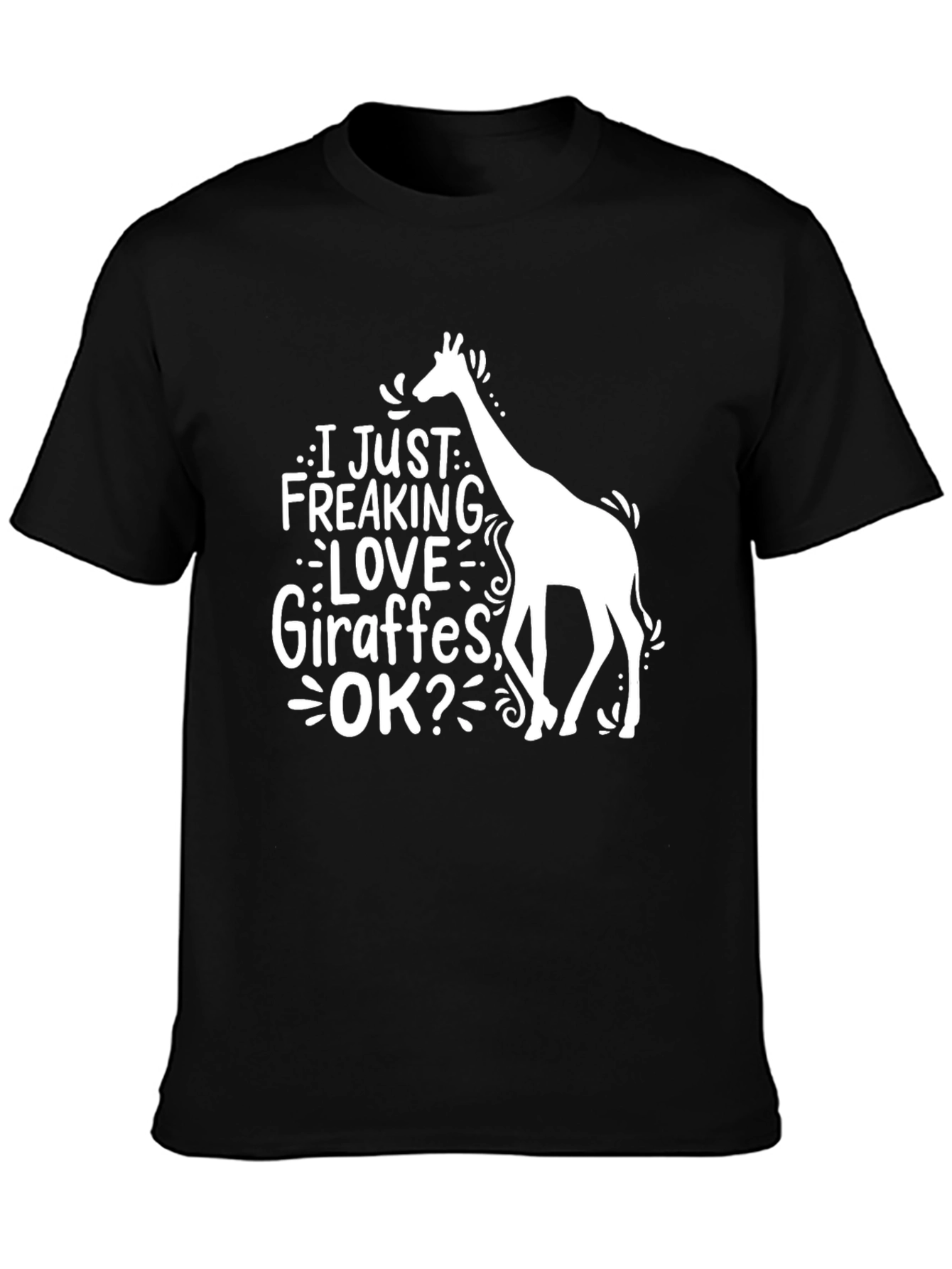 Funny Giraffe Lover T-Shirt - I Just Freaking Love Giraffes