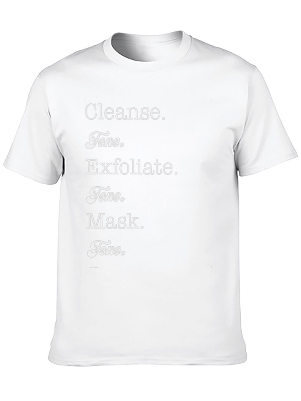 Cleanse Tone Exfoliate Mask T-Shirt - Beauty Routine