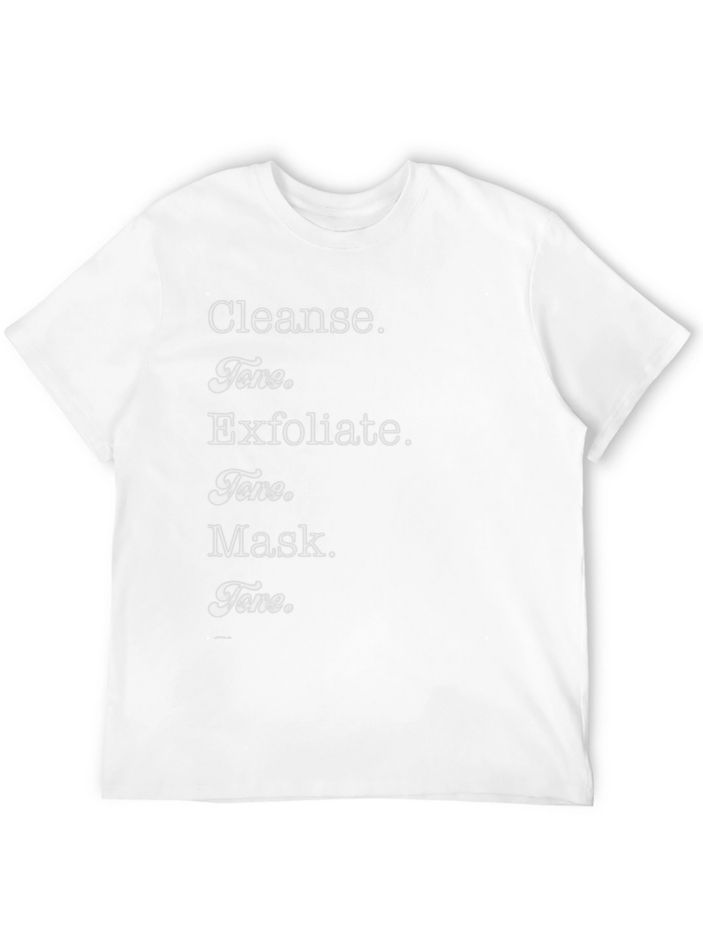 Cleanse Tone Exfoliate Mask T-Shirt - Beauty Routine