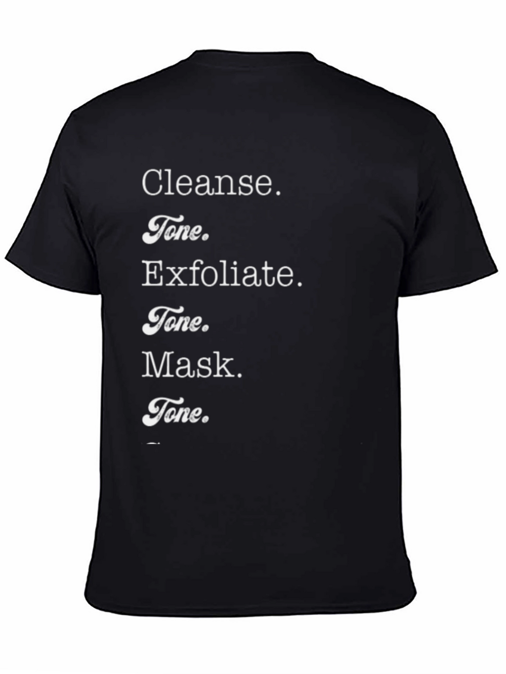 Cleanse Tone Exfoliate Mask T-Shirt - Beauty Routine
