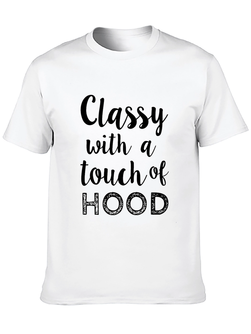 Classy with a Touch of Hood Black T-Shirt