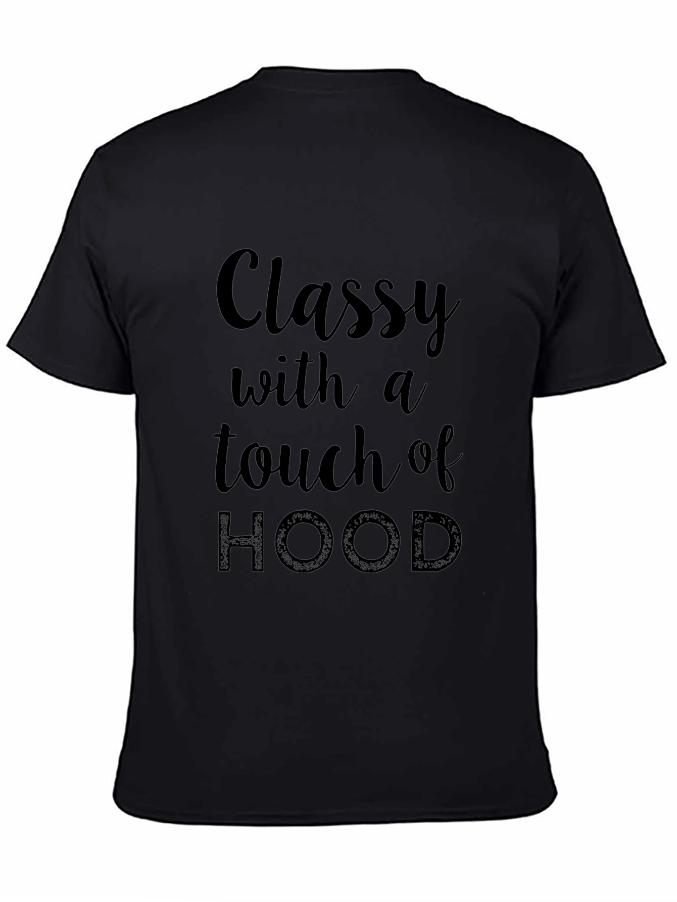 Classy with a Touch of Hood Black T-Shirt