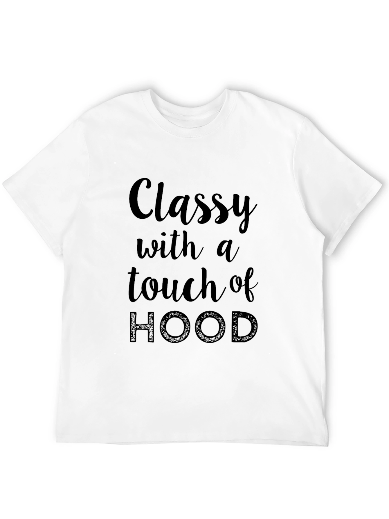 Classy with a Touch of Hood Black T-Shirt