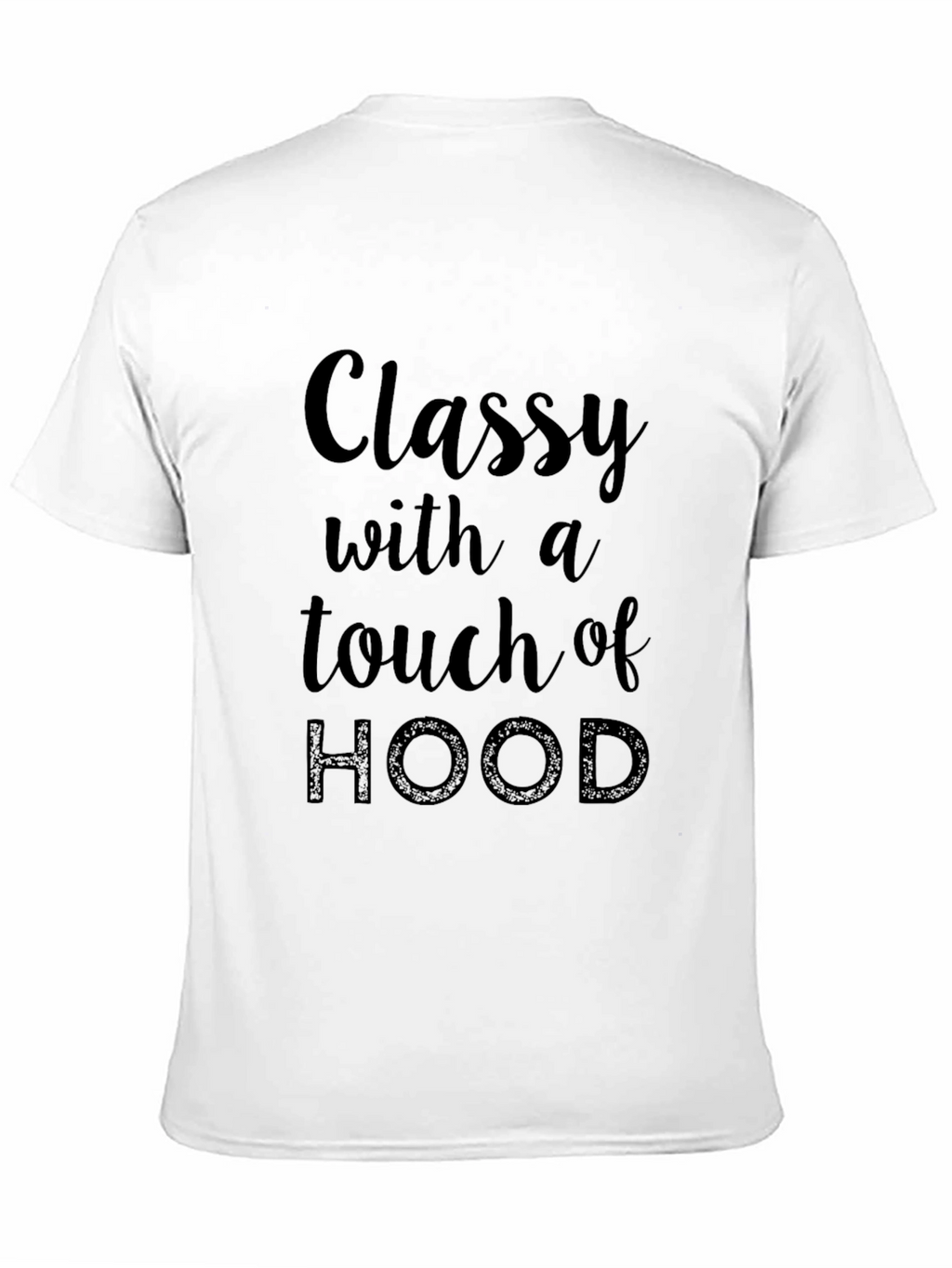 Classy with a Touch of Hood Black T-Shirt