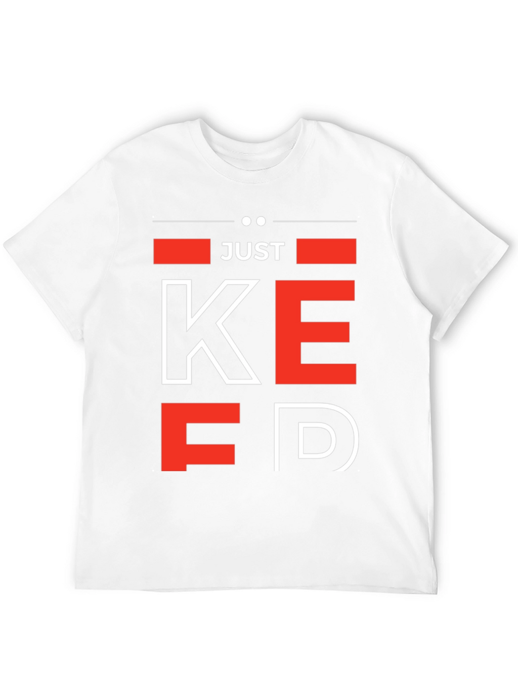 Just Keep EDing T-Shirt
