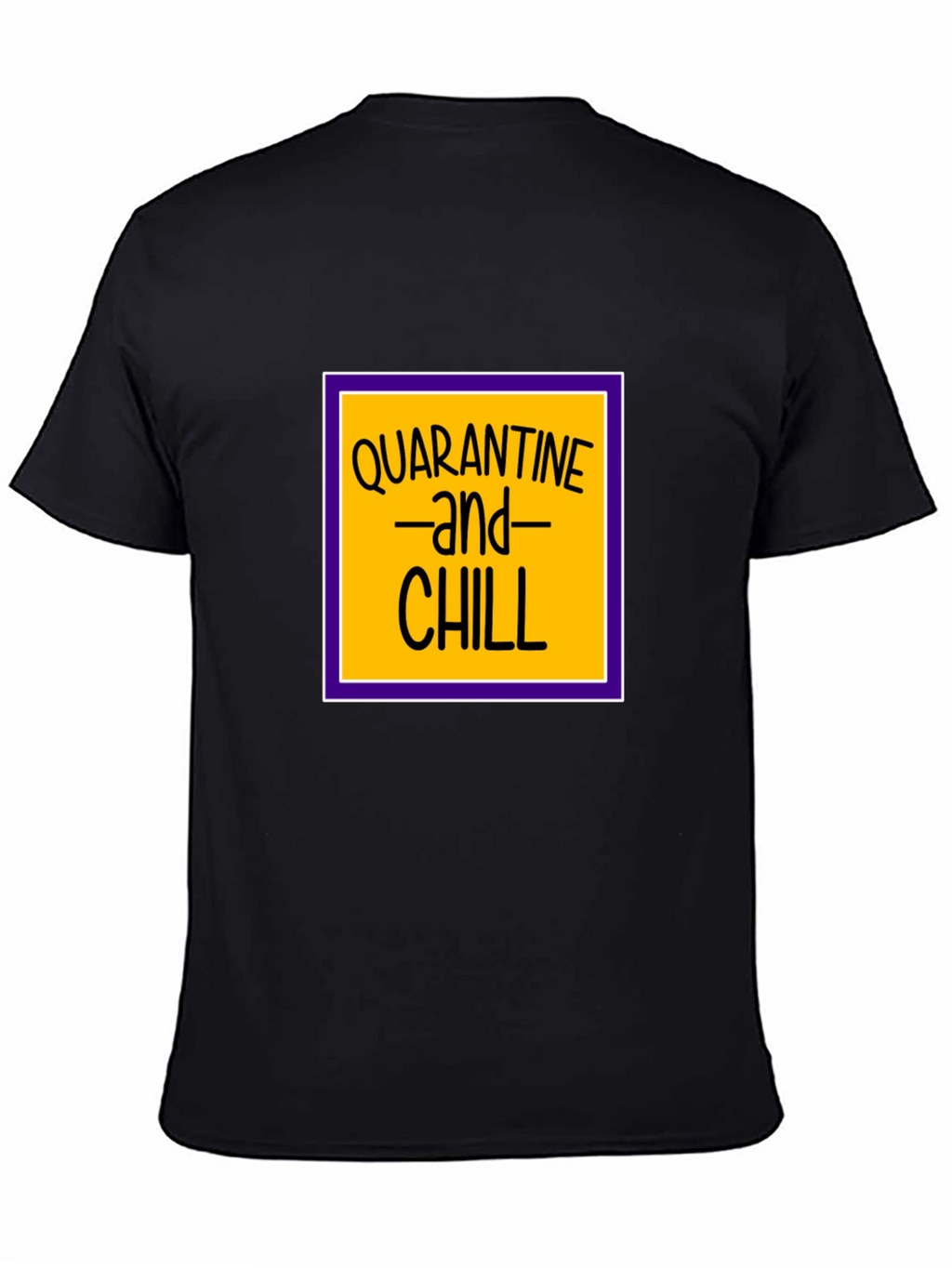 Quarantine and Chill Black T-Shirt