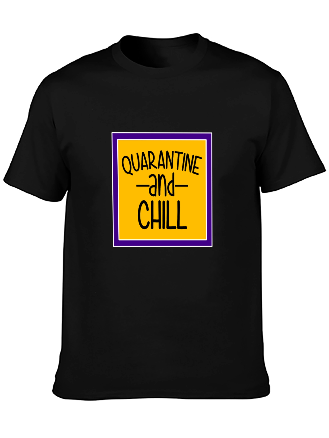 Quarantine and Chill Black T-Shirt