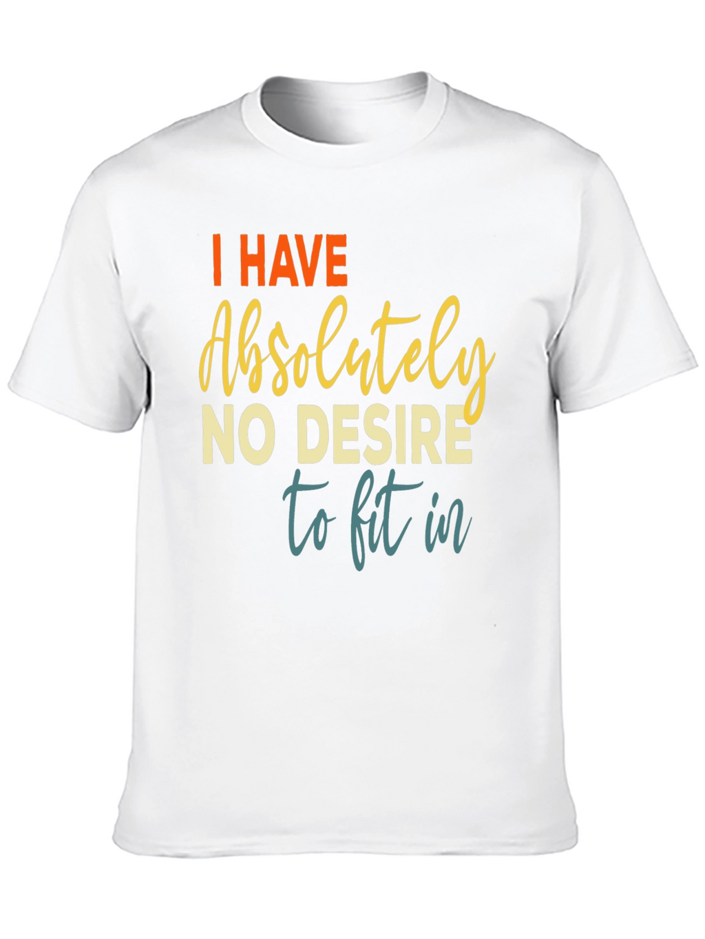 No Desire to Fit In Graphic Tee