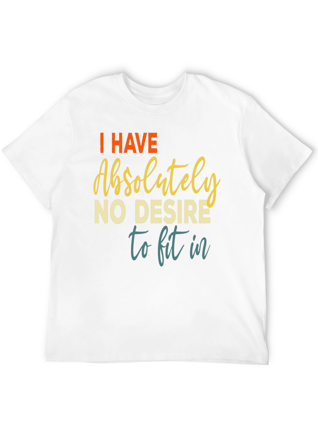 No Desire to Fit In Graphic Tee