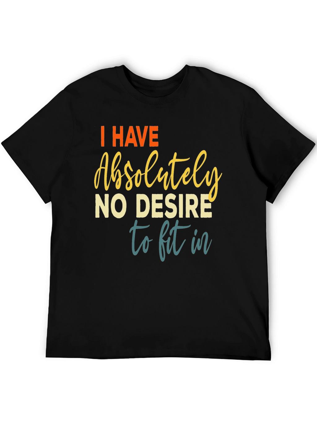 No Desire to Fit In Graphic Tee