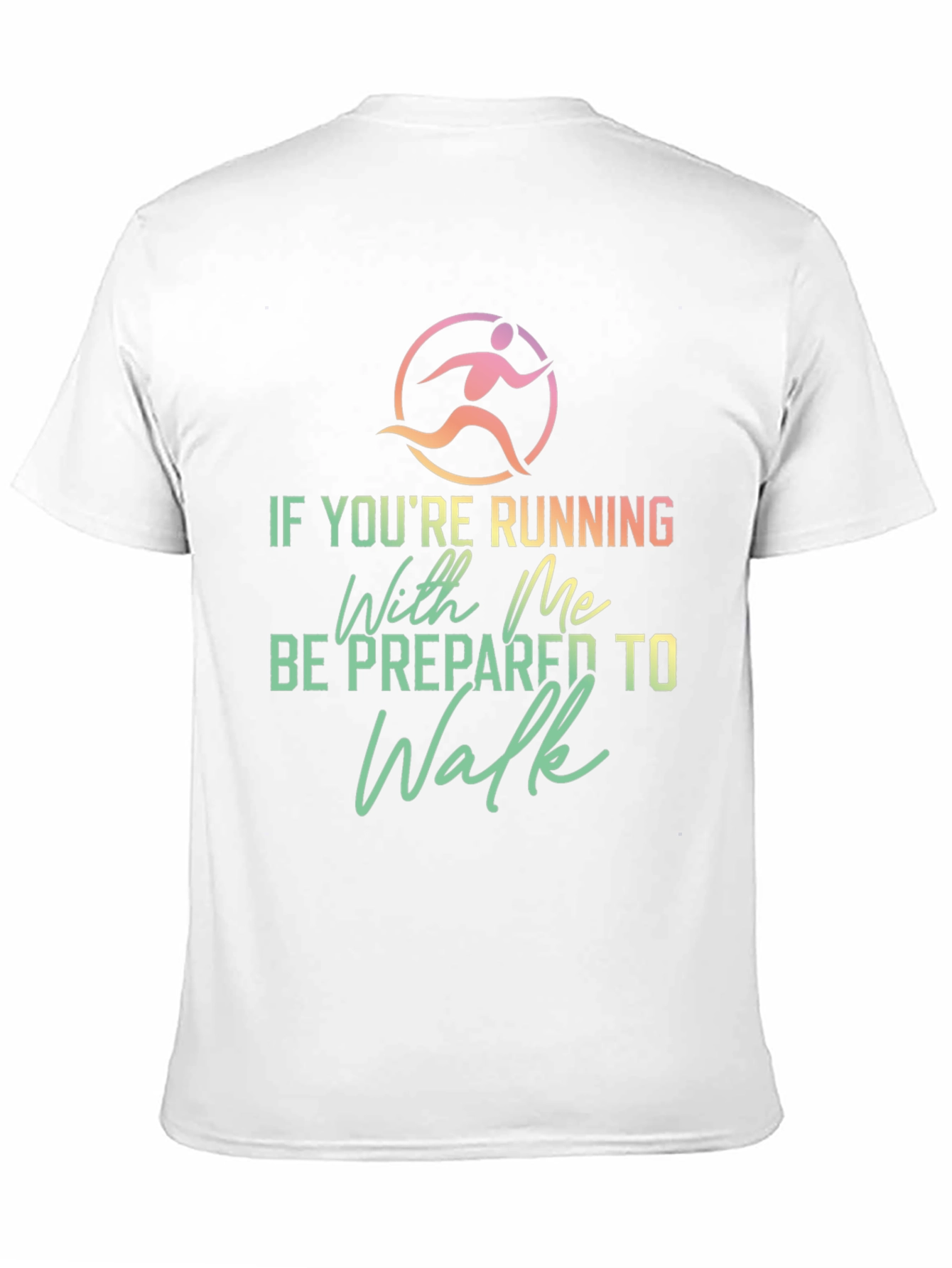 Funny Running Shirt: Be Prepared To Walk