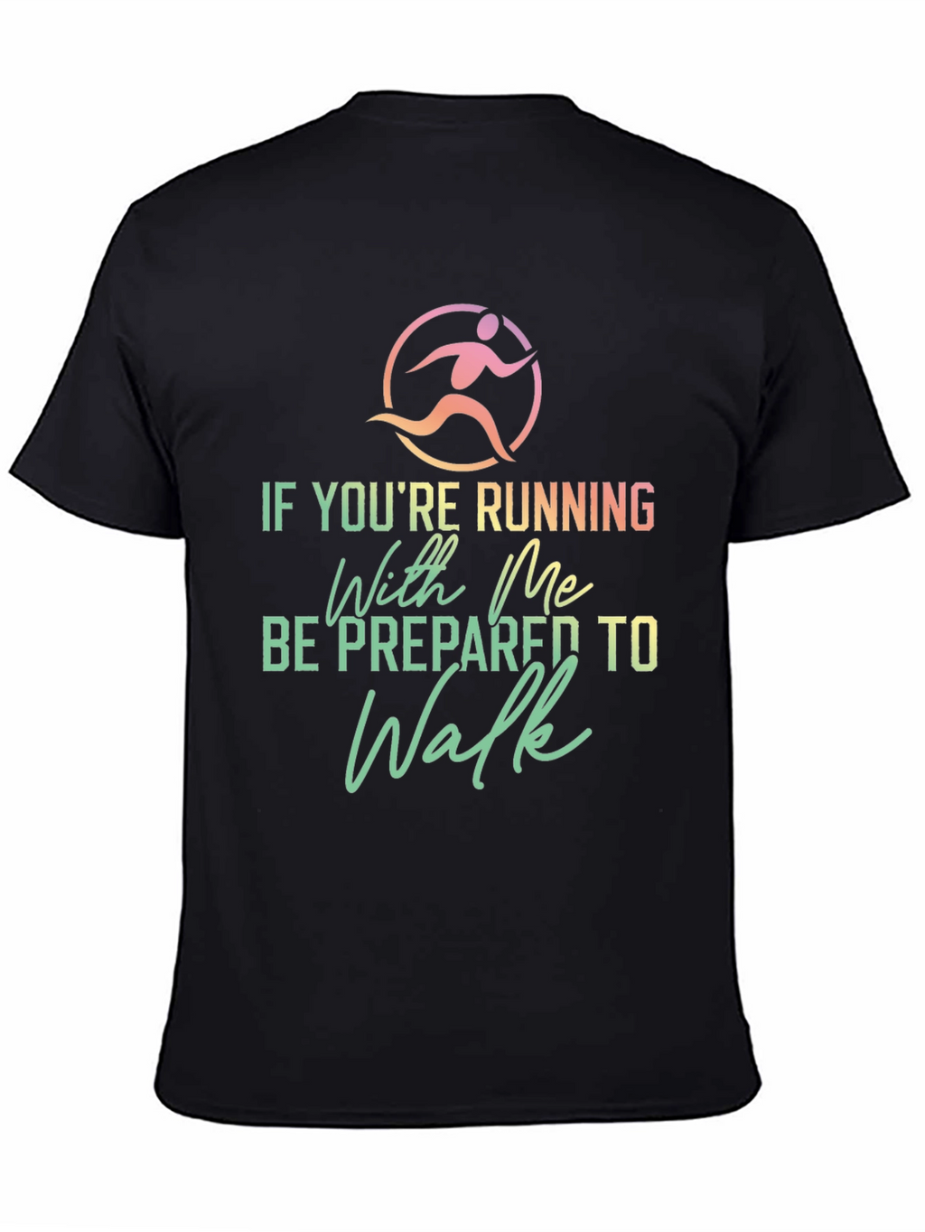 Funny Running Shirt: Be Prepared To Walk