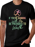 Funny Running Shirt: Be Prepared To Walk