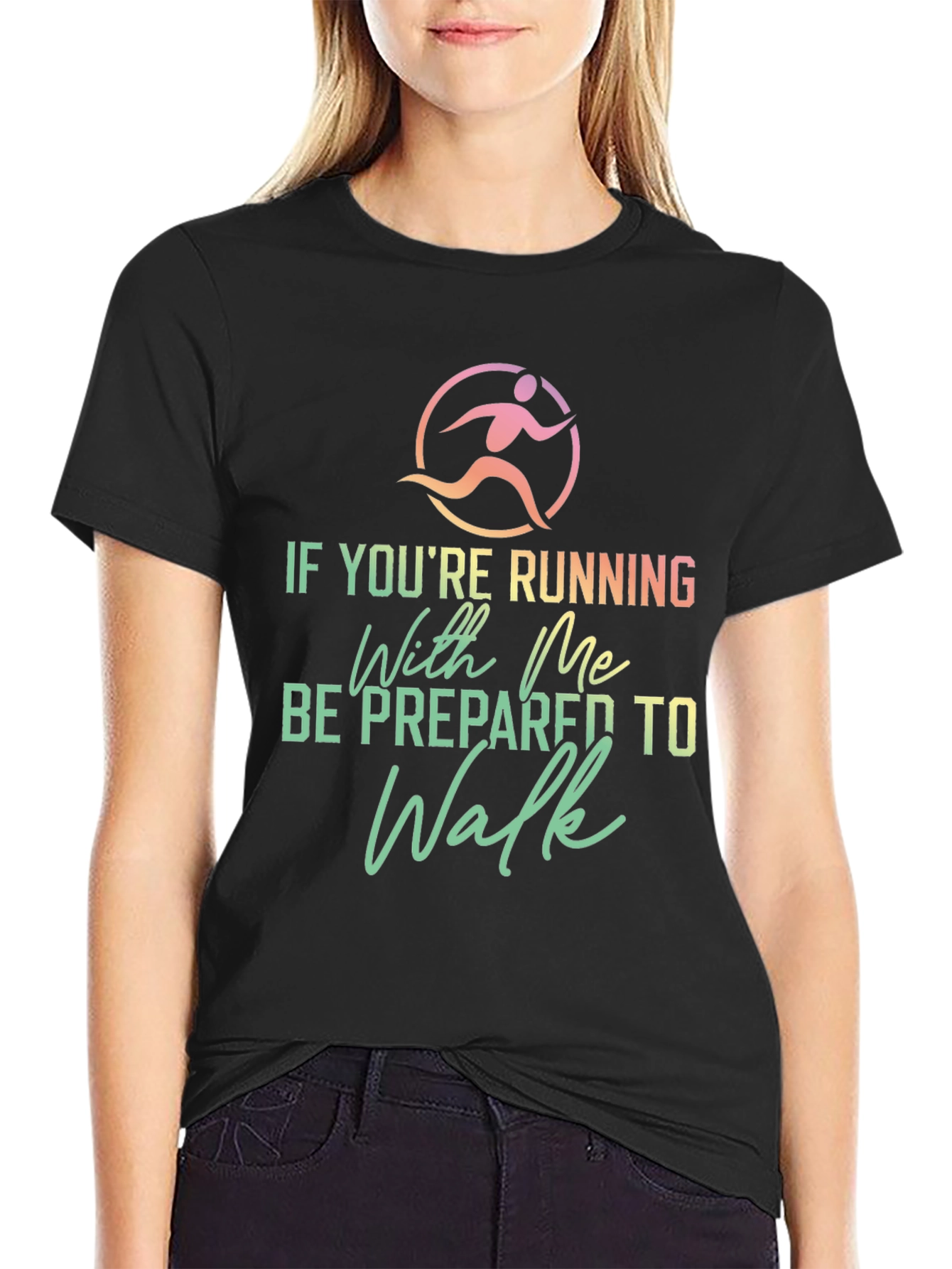 Funny Running Shirt: Be Prepared To Walk
