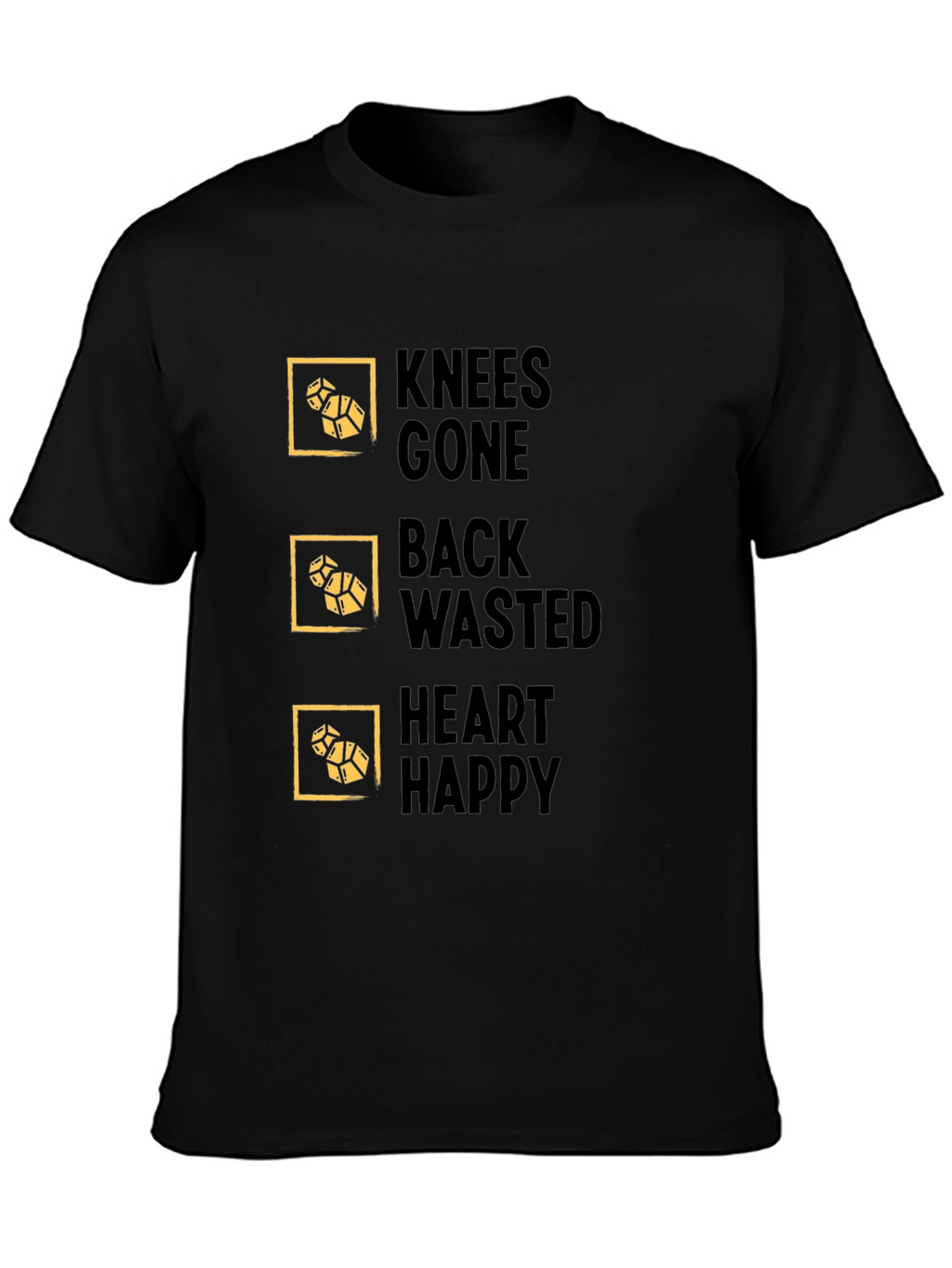Knees Gone Back Wasted Heart Happy T-Shirt