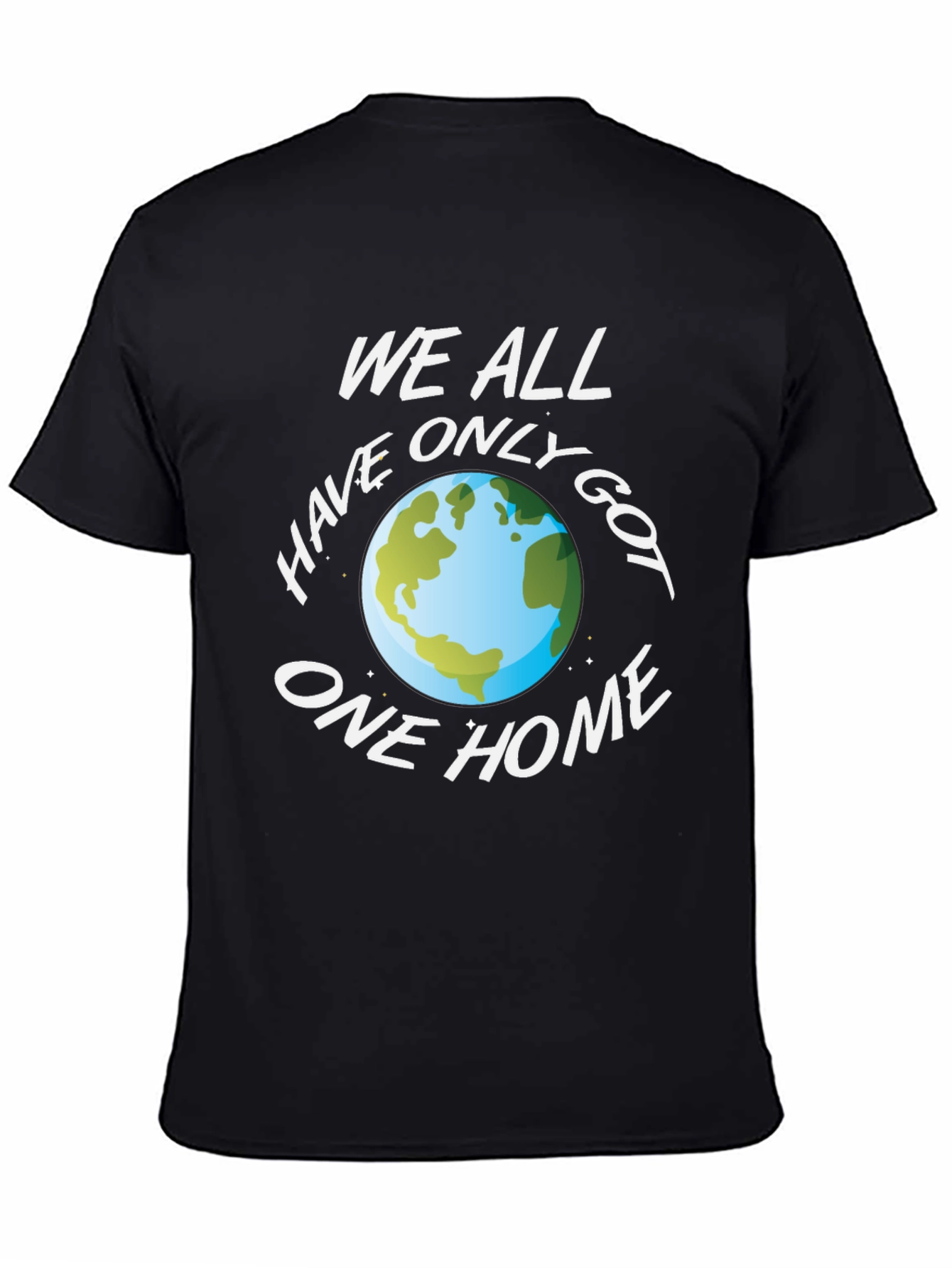 Earth Day T-Shirt - We All Have Only Got One Home