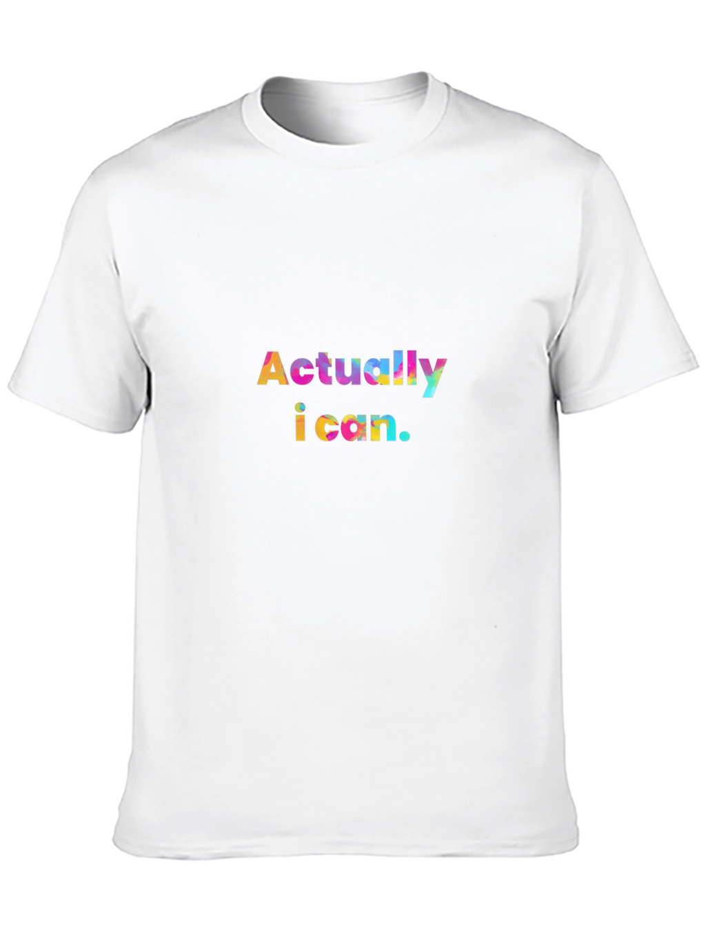 Actually I Can - Graphic Print Crew Neck T-Shirt
