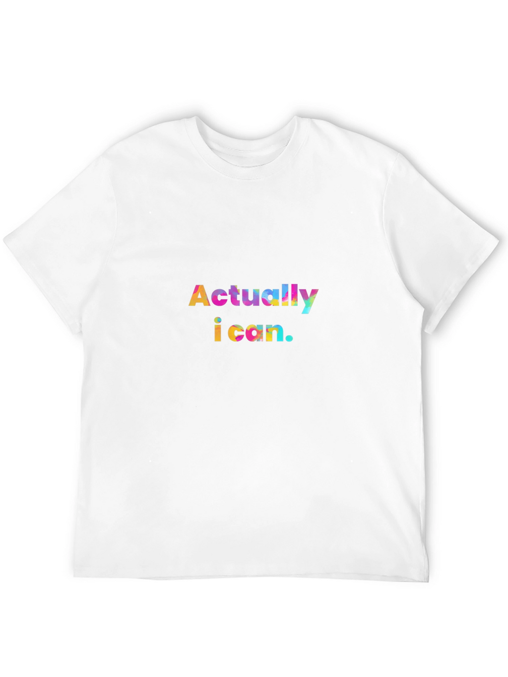 Actually I Can - Graphic Print Crew Neck T-Shirt