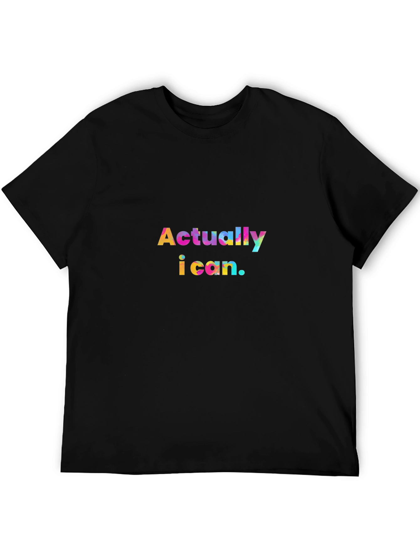 Actually I Can - Graphic Print Crew Neck T-Shirt