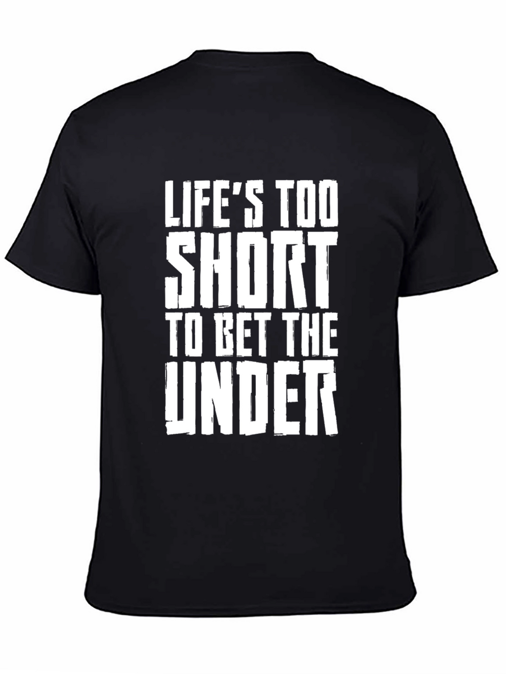 Lifes Too Short Funny Graphic Tee