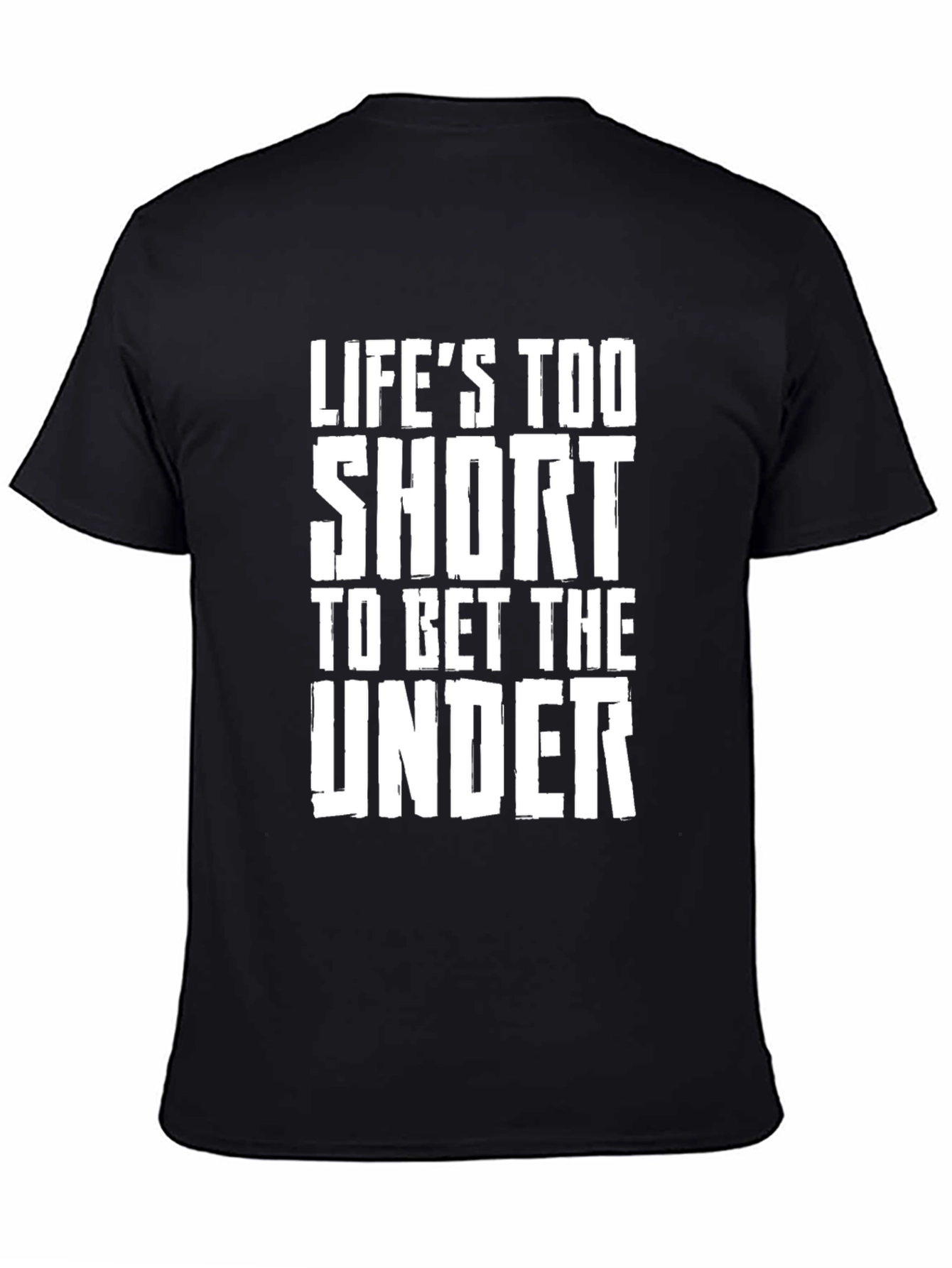 Lifes Too Short Funny Graphic Tee