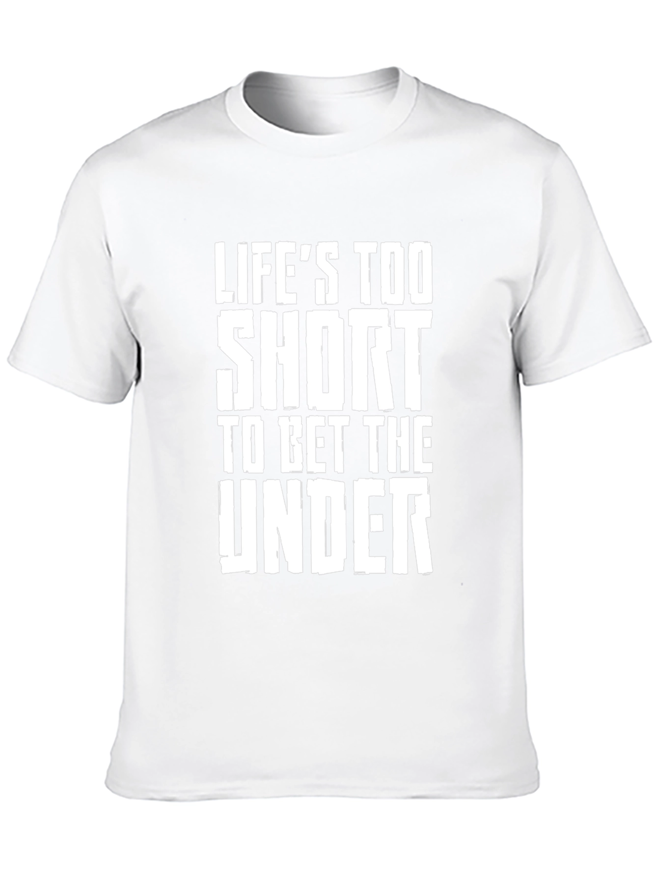 Lifes Too Short Funny Graphic Tee