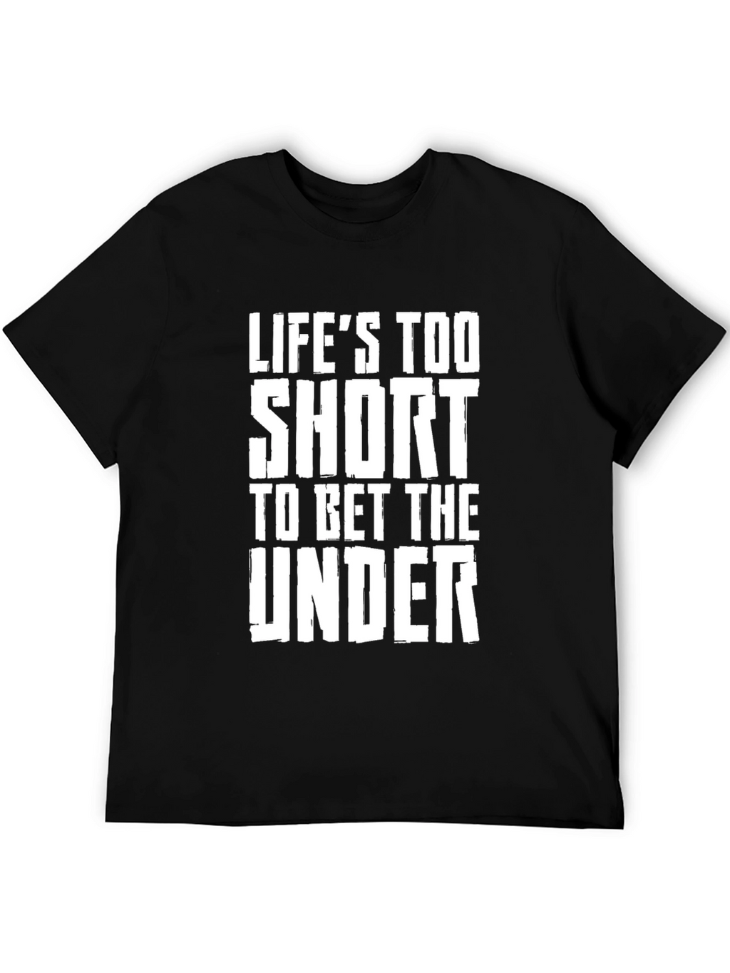 Lifes Too Short Funny Graphic Tee