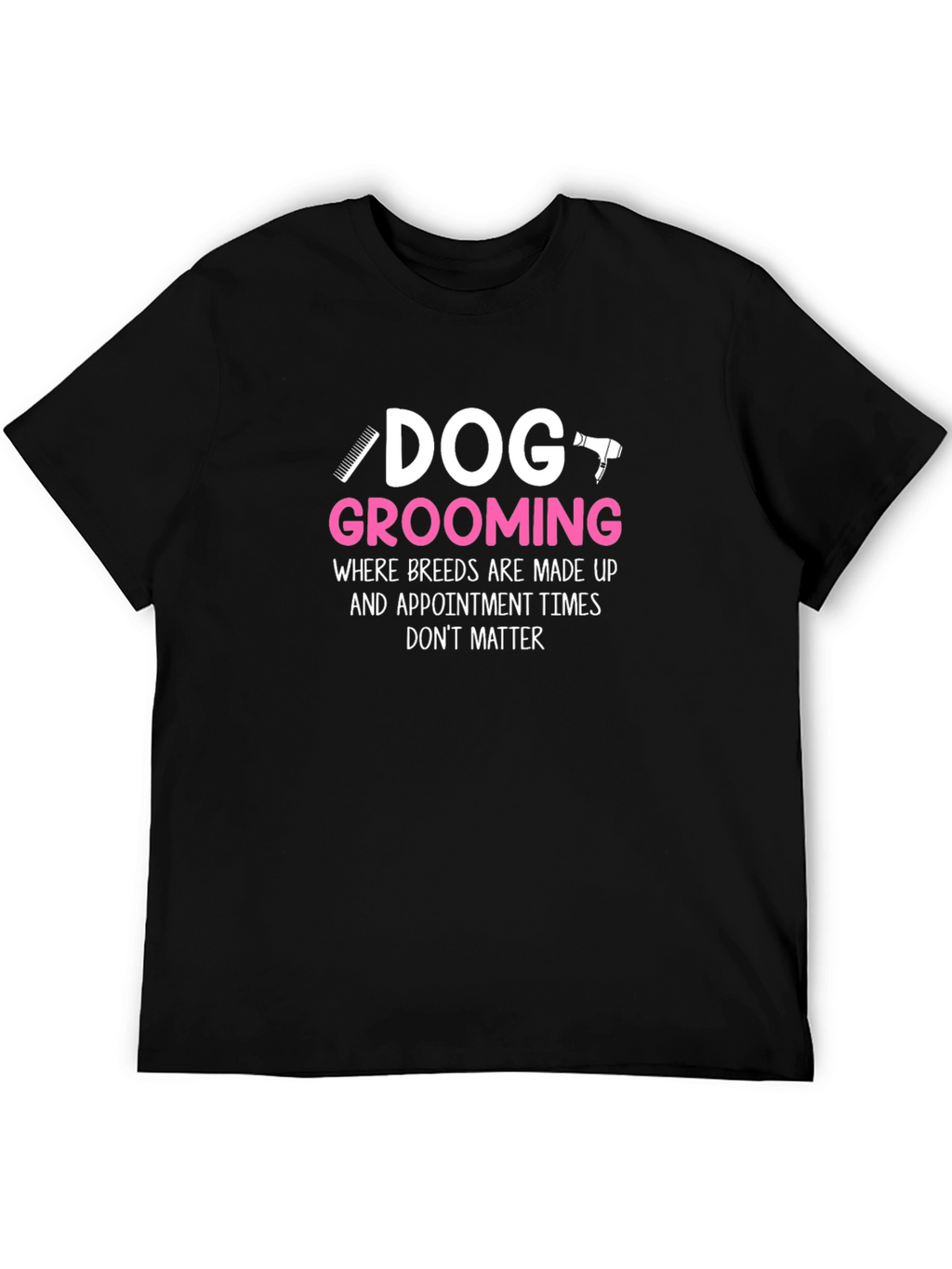 Dog Grooming Humor T-Shirt - Black