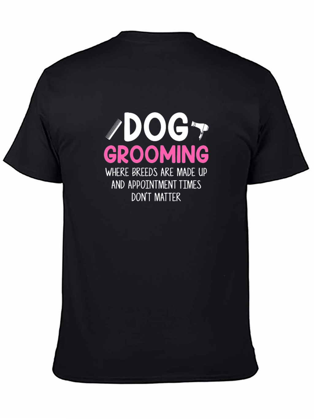 Dog Grooming Humor T-Shirt - Black