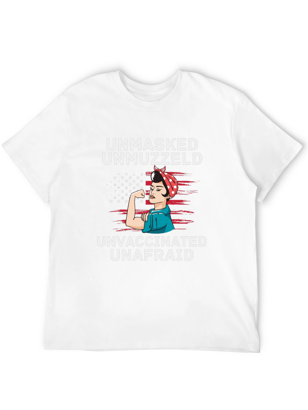 Unmasked Unmuzzled Unvaccinated T-Shirt