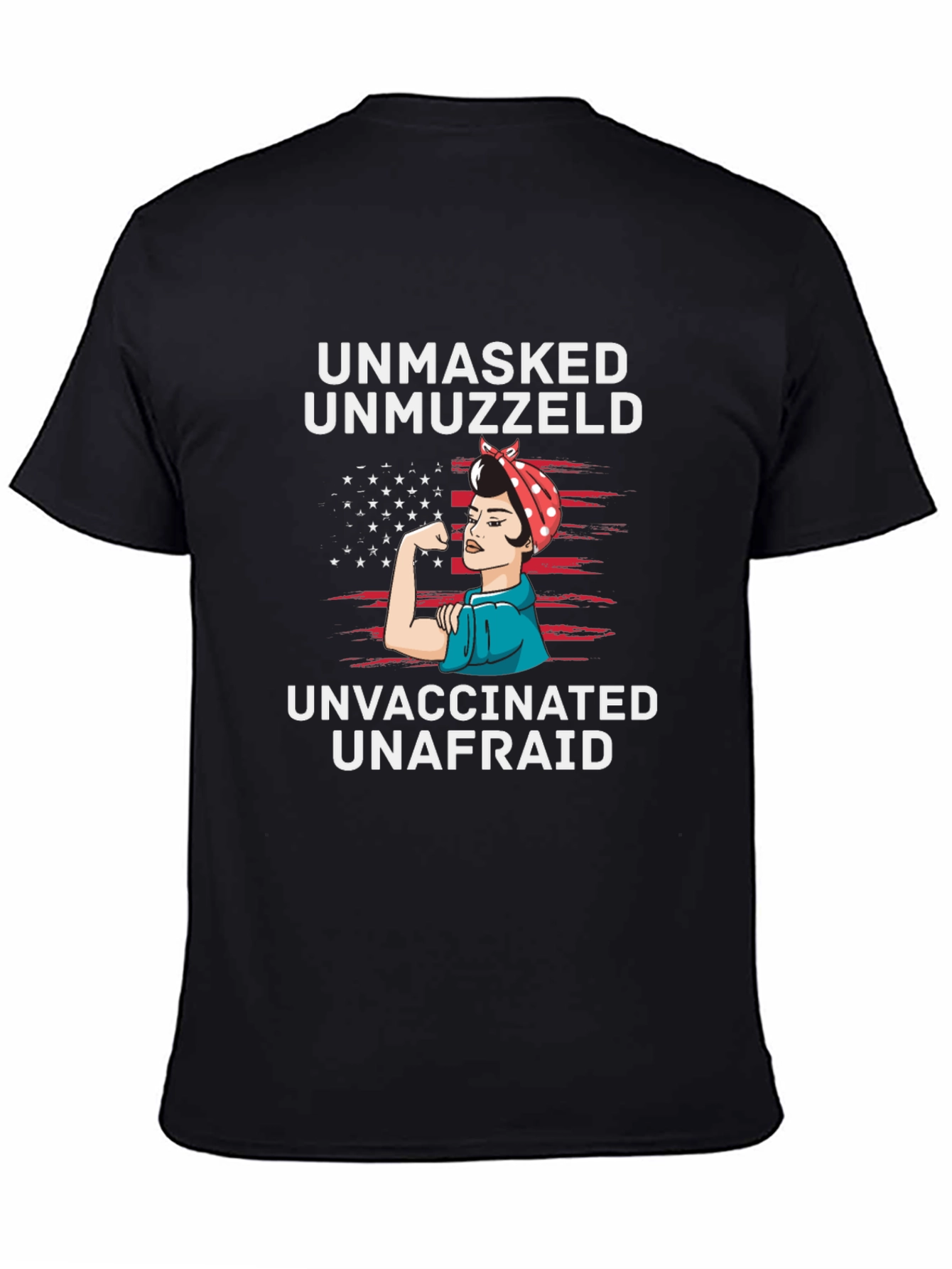 Unmasked Unmuzzled Unvaccinated T-Shirt