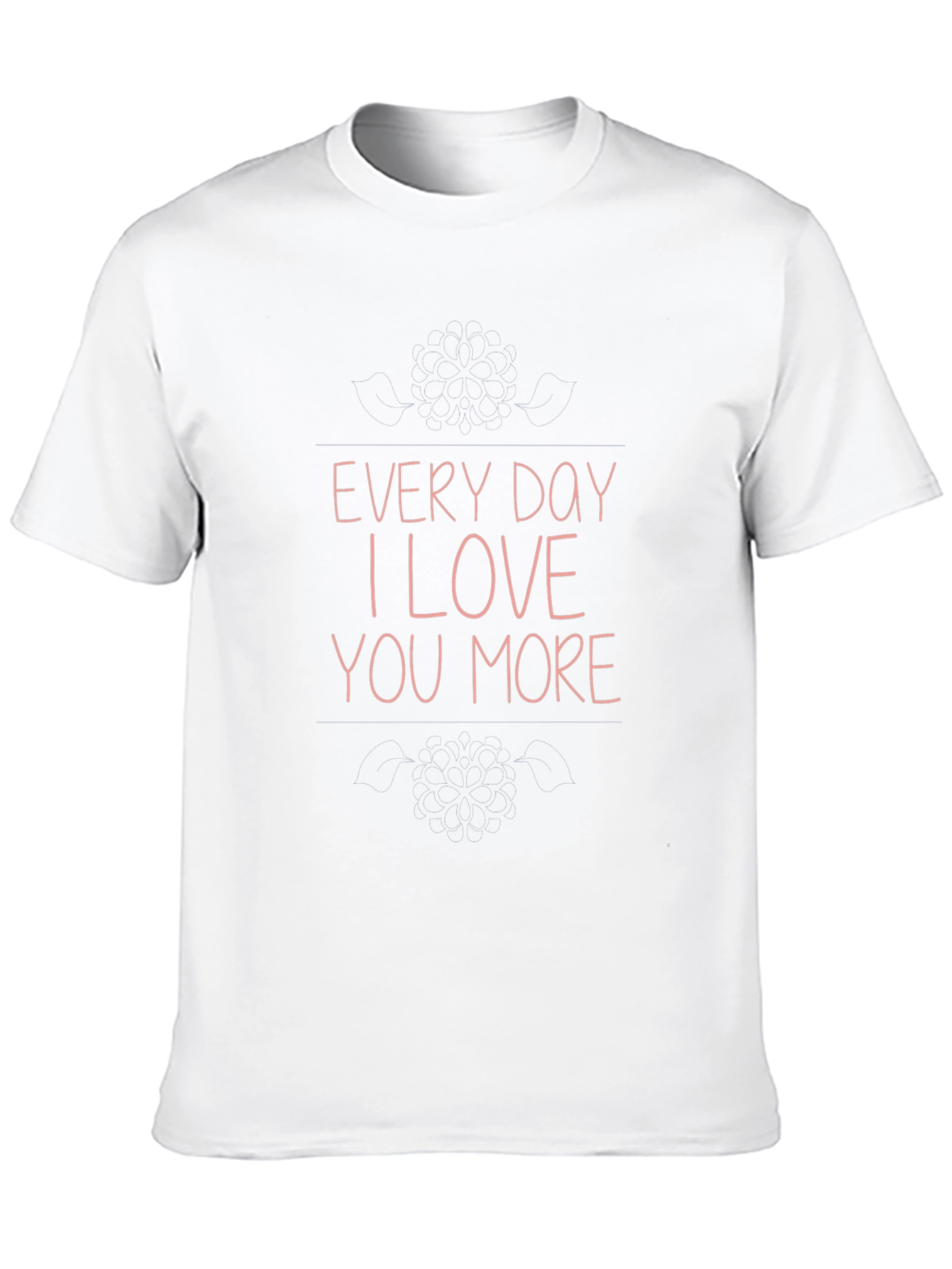 Every Day I Love You More Graphic T-Shirt