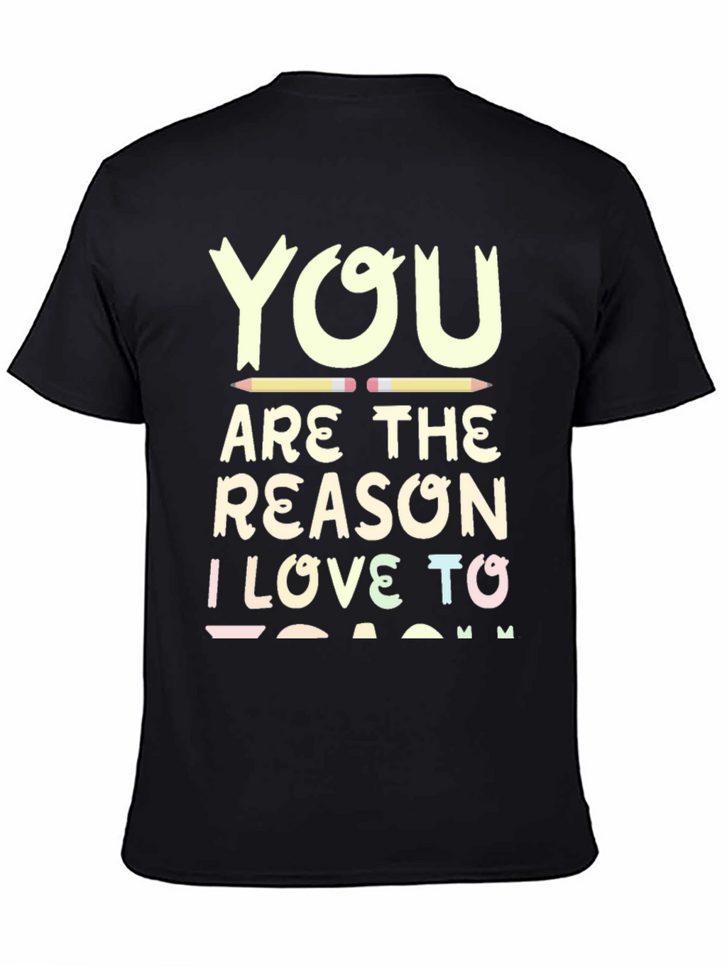 Teacher Appreciation T-Shirt - I Love to Teach