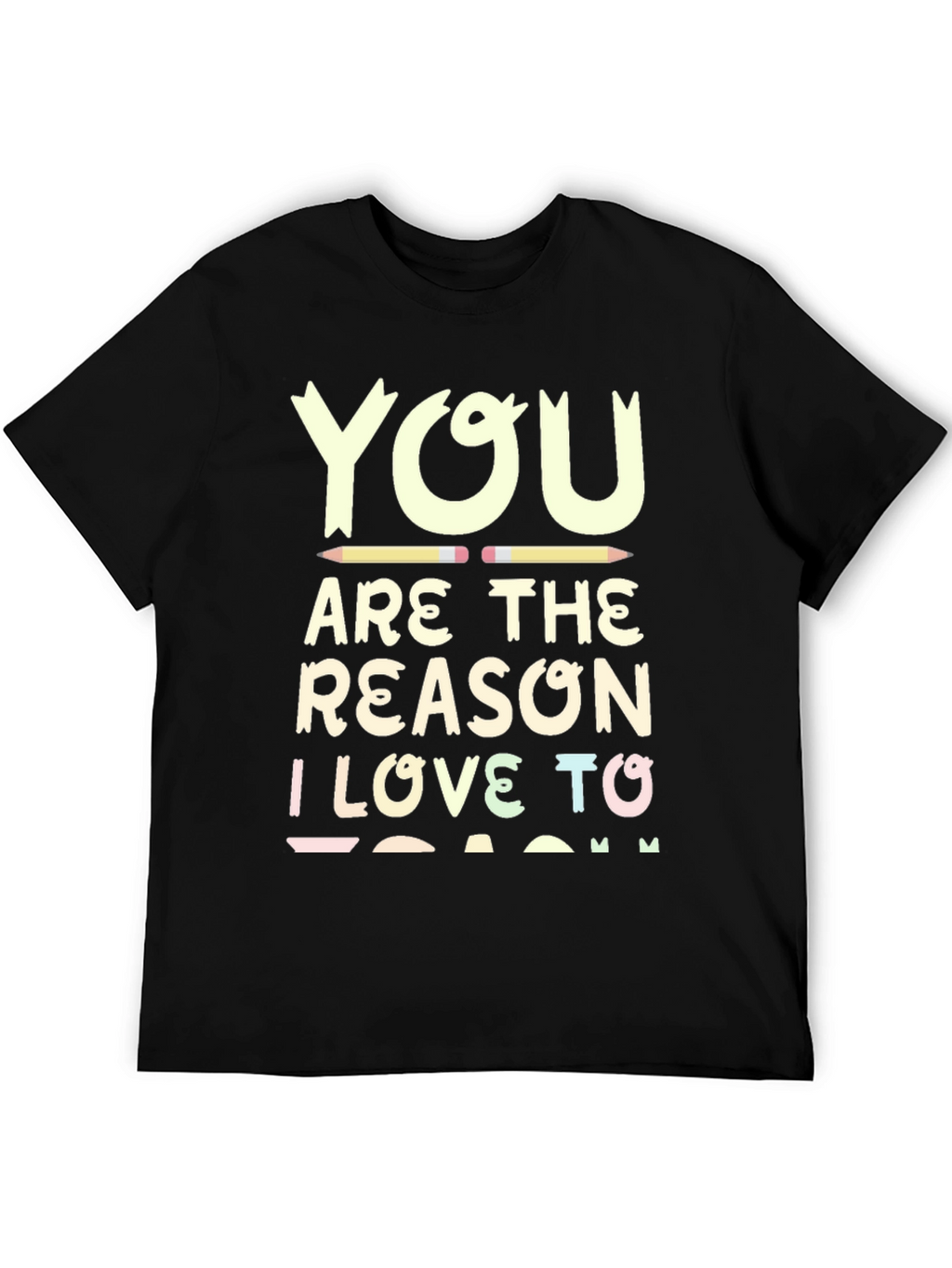 Teacher Appreciation T-Shirt - I Love to Teach