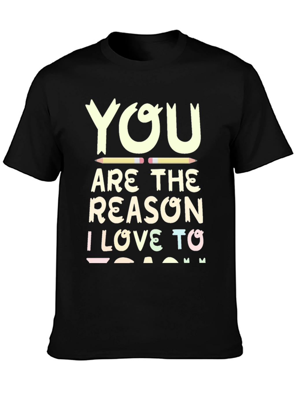 Teacher Appreciation T-Shirt - I Love to Teach