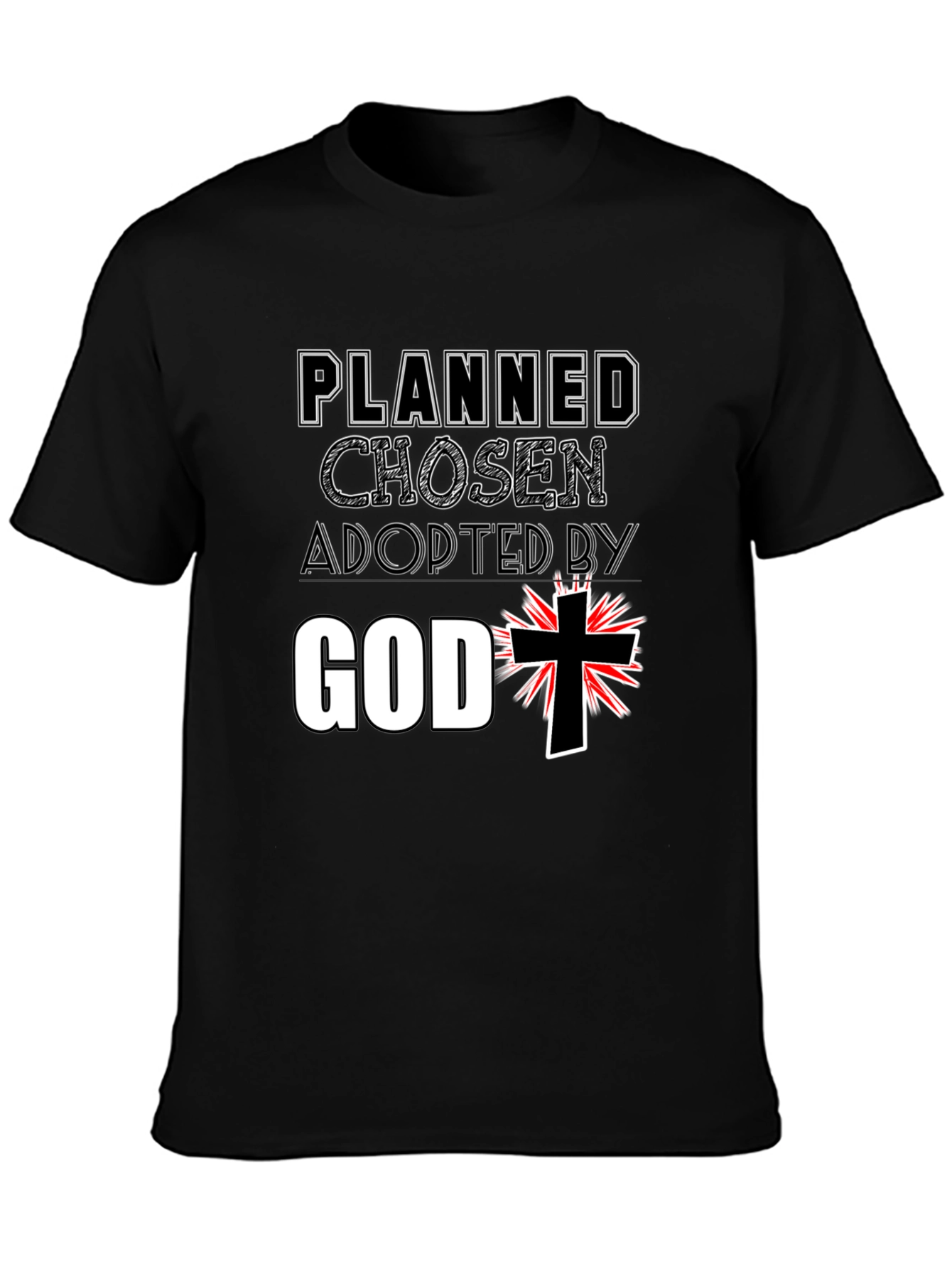 Planned Chosen Adopted by God T-Shirt