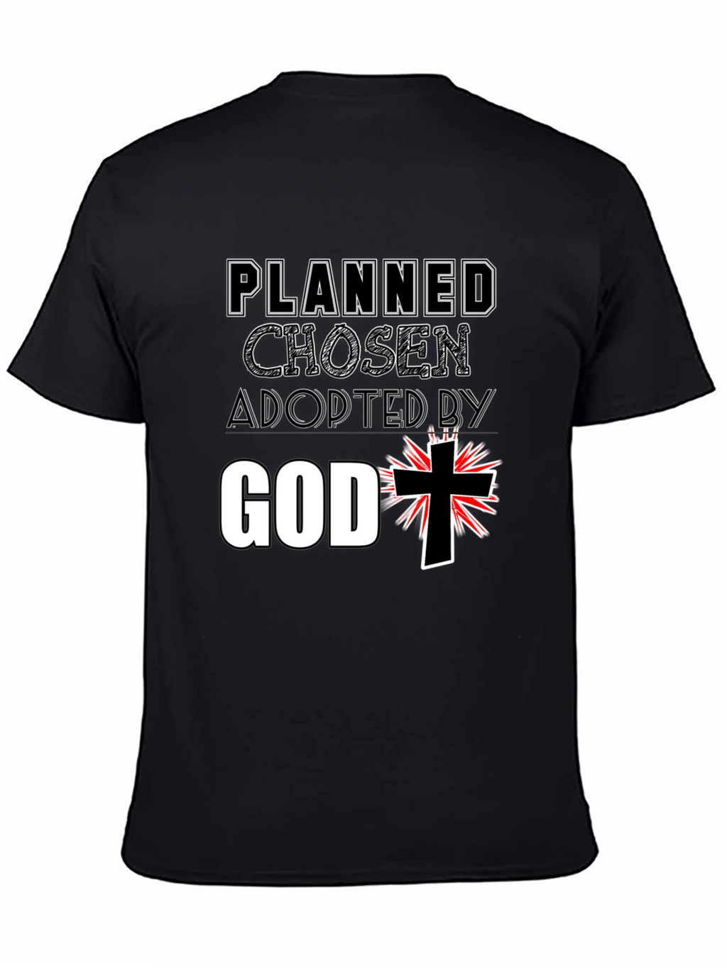 Planned Chosen Adopted by God T-Shirt