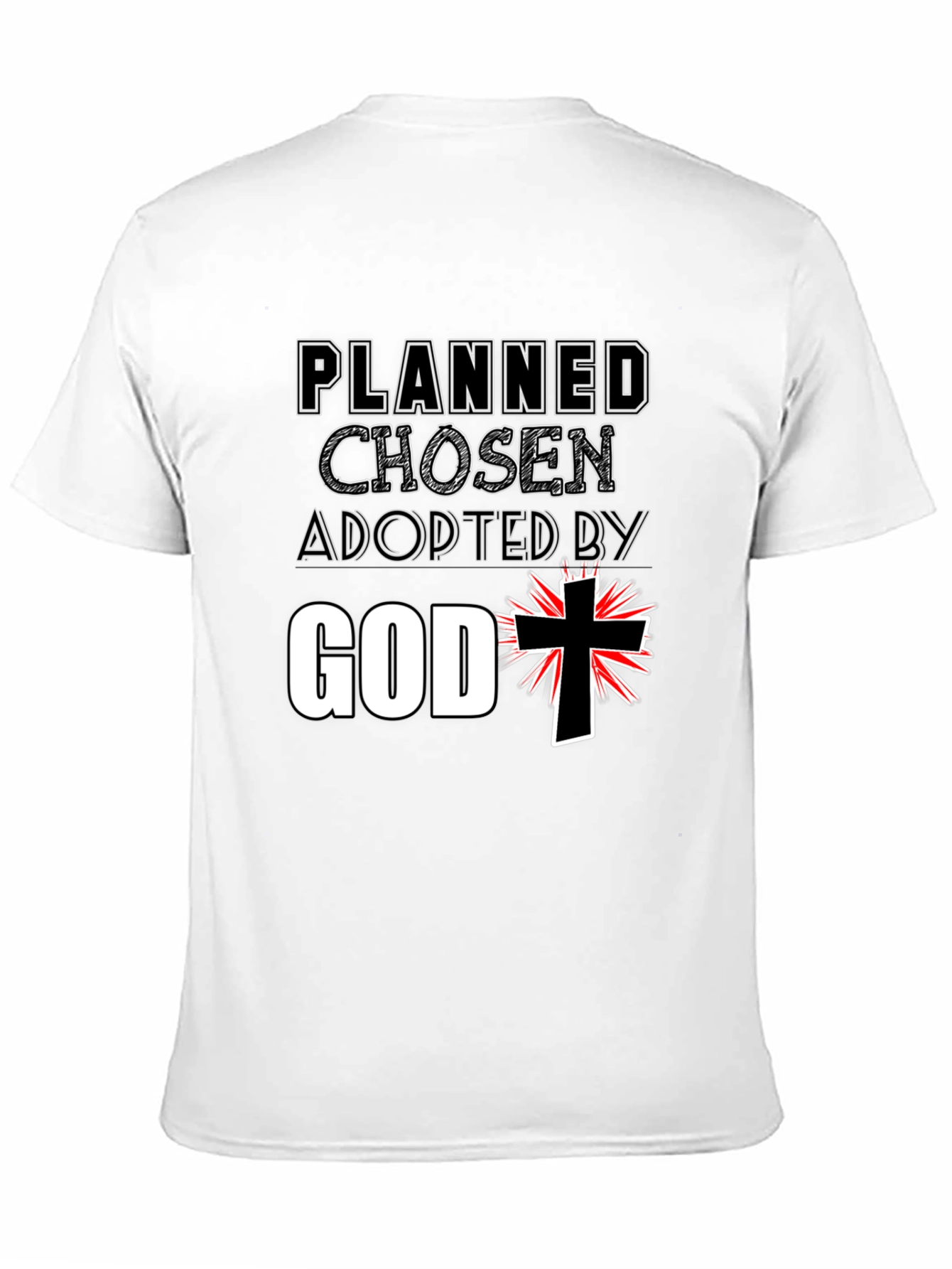 Planned Chosen Adopted by God T-Shirt