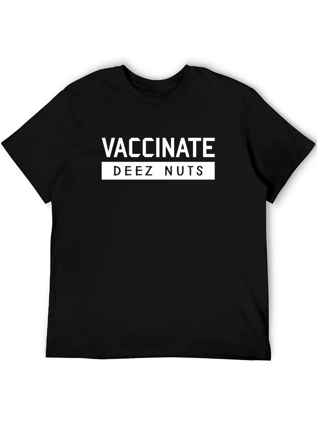 Vaccinate Deez Nuts Graphic Tee - Funny T-Shirt