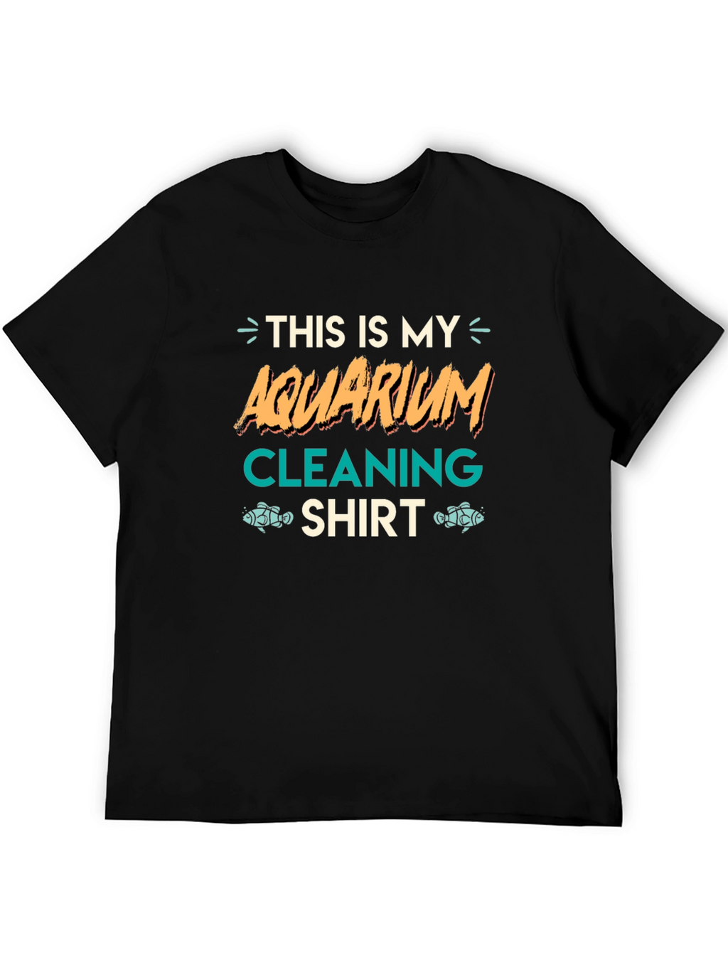 Aquarium Cleaning Shirt - Funny Fish Keeper Tee