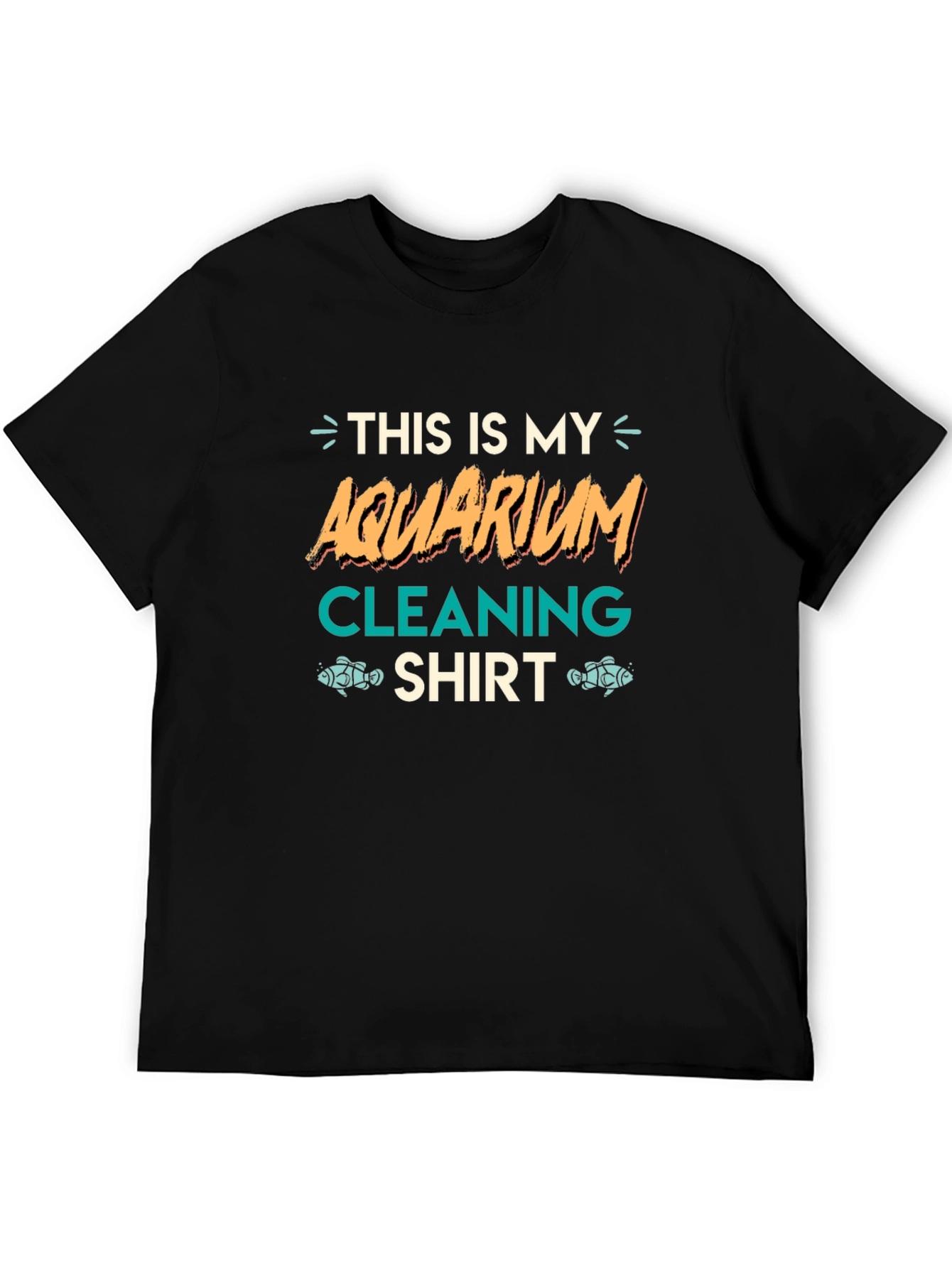 Aquarium Cleaning Shirt - Funny Fish Keeper Tee